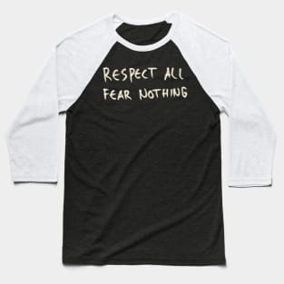 Hand Drawn Respect All Fear Nothing Baseball T-Shirt